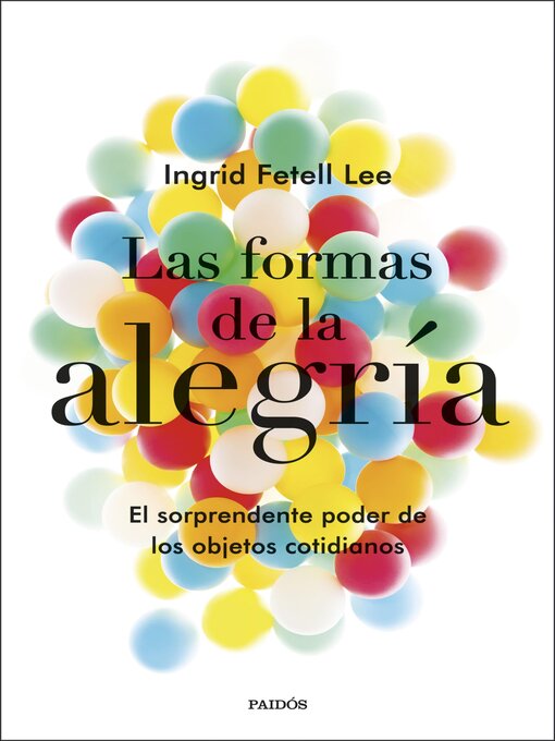 Title details for Las formas de la alegría (Edición mexicana) by Ingrid Fetell Lee - Wait list